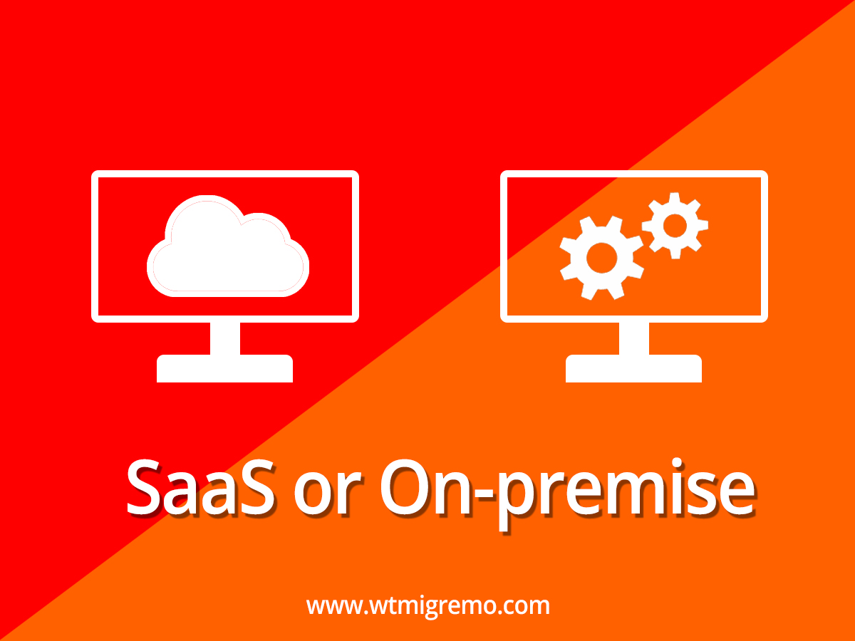 Go SaaS or On-premise for Your Business?