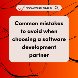 WTM_Common mistakes to avoid when choosing a software development partner_01
