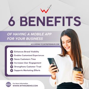 WTMSI - 6 Benefits of Having Your Own Mobile App
